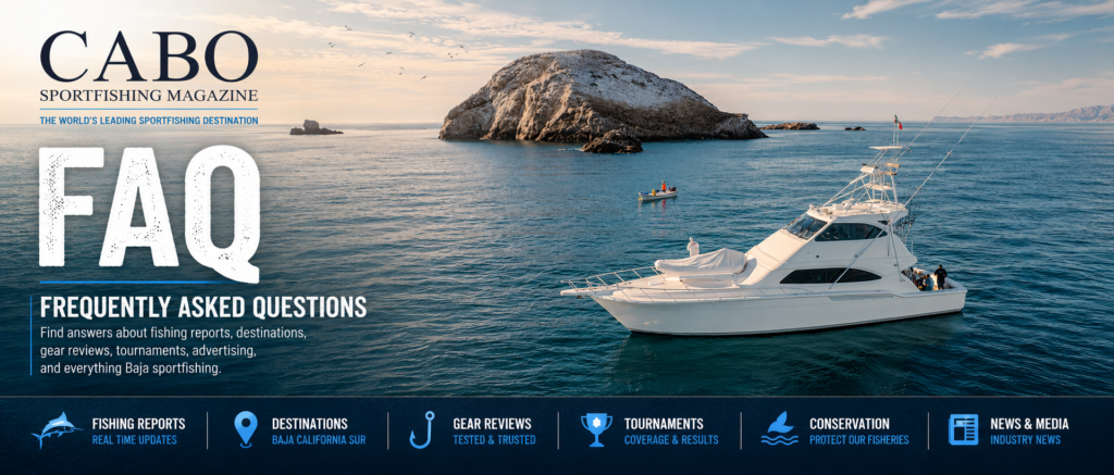 Cabo Sportfishing Magazine FAQ
