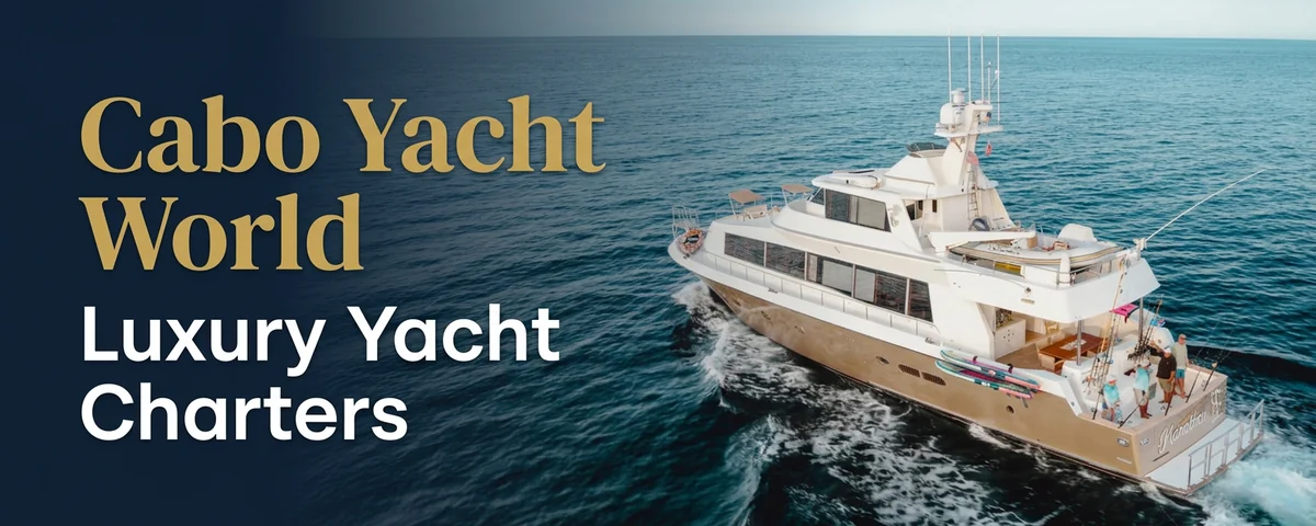 Cabo Yacht World luxury yacht charters, with a yacht on the ocean